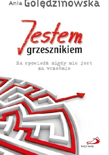 Jestem grzesznikiem. Na spowiedź nigdy nie jest za wcześnie