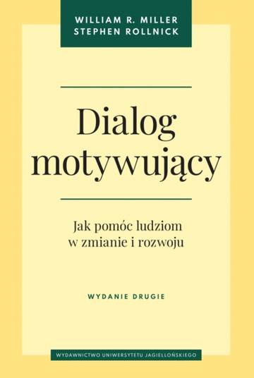 Dialog motywujący. Jak pomóc ludziom w zmianie i rozwoju wyd. 2