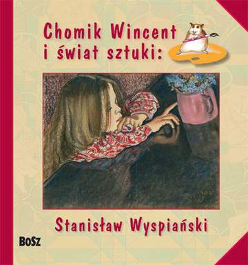 Stanisław wyspiański chomik wincent i świat sztuki