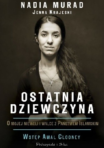 Ostatnia dziewczyna. O mojej niewoli i walce z Państwem Islamskim