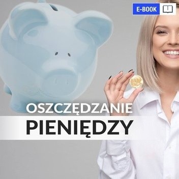 Oszczędzanie pieniędzy.