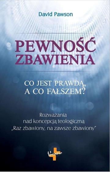 Okładka: Pewność zbawienia co jest prawdą a co fałszem