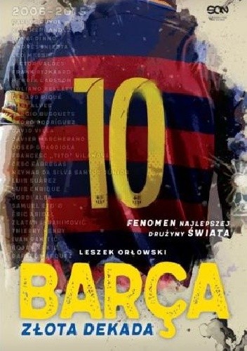 Barça. Złota dekada