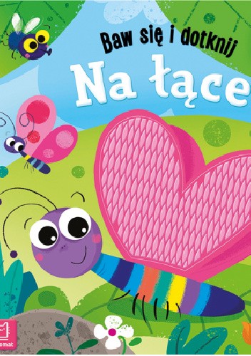 Baw się i dotknij. Na łące