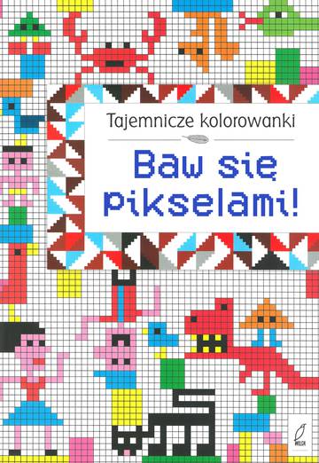 Baw się pikselami tajemnicze kolorowanki