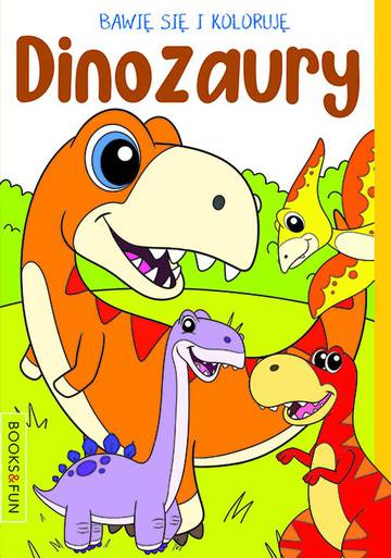 Dinozaury. Bawię się i koloruję