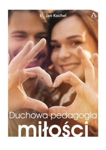 Duchowa pedagogia miłości