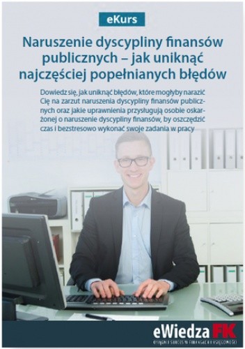 eKurs Naruszenie dyscypliny finansów publicznych - jak uniknąć najczęściej popełnianych błędów