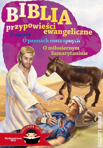 Biblia przypowieści ewangeliczne o siewcy o talentach o pannach roztropnych o miłosiernym samarytaninie