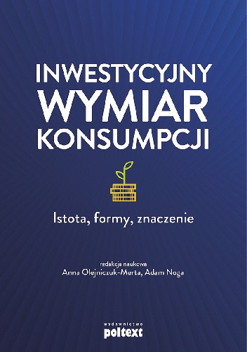 Inwestycyjny wymiar konsumpcji. Istota, formy, znaczenie
