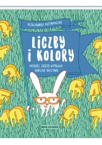Liczby i kolory. Poprzez liczby wyprawa królika Gustawa