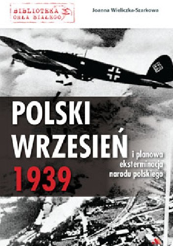 Polski wrzesień 1939 i planowa eksterminacja narodu polskiego