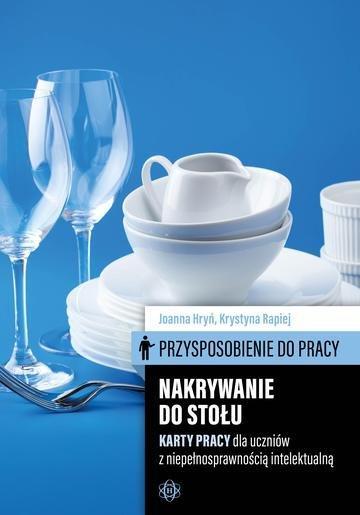 Okładka: Przysposobienie do pracy Nakrywanie do stołu karty pracy dla uczniów z niepełnosprawnością intelektualną
