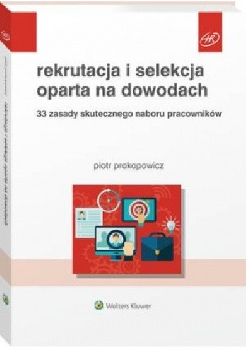Rekrutacja i selekcja oparta na dowodach 33 zasady skutecznego naboru pracowników