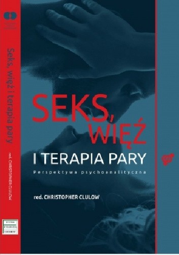 Seks, więź i terapia pary. Perspektywa psychoanalityczna