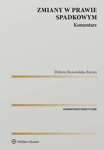 Zmiany w prawie spadkowym. Komentarz