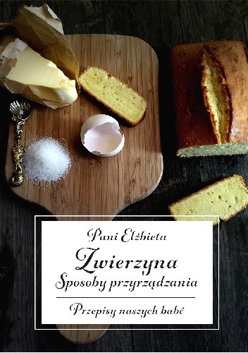 Zwierzyna. Sposoby przyrządzania. Przepisy naszych babć