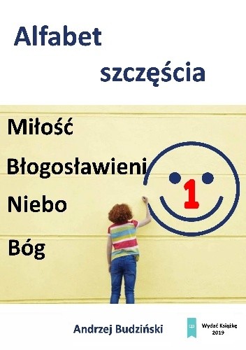 Alfabet szczęścia 1.  Miłość Błogosławieni Niebo Bóg