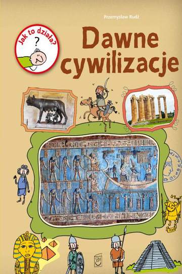 Dawne cywilizacje jak to działa