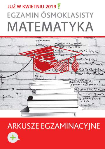 Egzamin ósmoklasisty matematyka arkusze egzaminacyjne