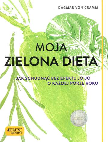 Moja zielona dieta jak schudnąć bez efektu jo-jo o każdej porze roku