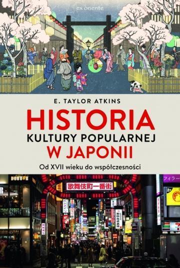 Historia kultury popularnej w Japonii. Od XVII wieku do współczesności