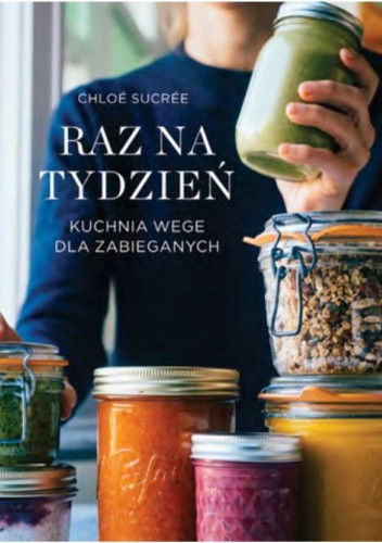 Raz na tydzień. Kuchnia wege dla zabieganych