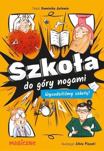 Okładka: Szkoła do góry nogami. Wysadziliśmy szkołę!