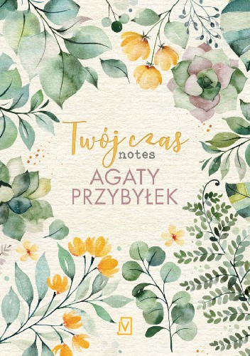 Twój czas. Notes Agaty Przybyłek