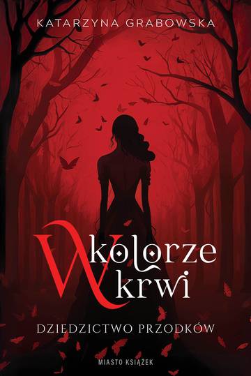 W kolorze krwi. Dziedzictwo przodków