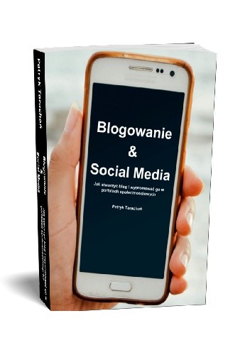 Blogowanie &amp; Social Media. eBook