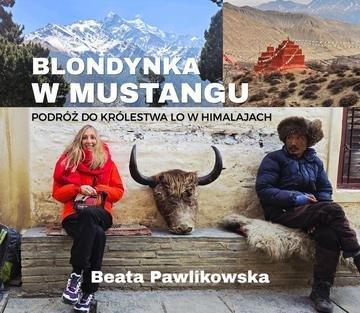 Okładka: Blondynka w Mustangu. Podróż do Królestwa Lo w Himalajach
