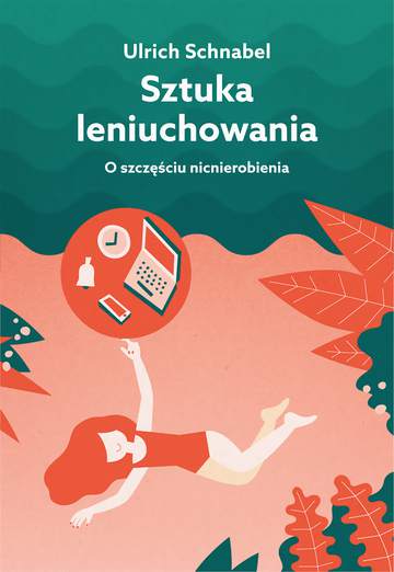 Sztuka leniuchowania o szczęściu nicnierobienia wyd. 2