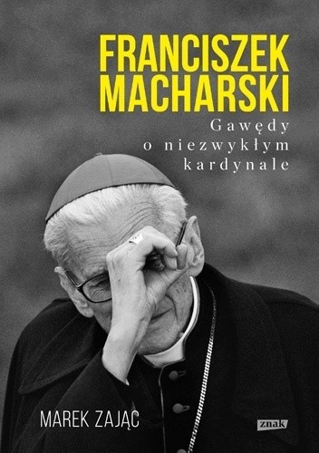 Franciszek Macharski. Gawędy o niezwykłym kardynale