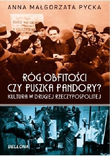 Róg obfitości czy puszka Pandory? Kultura w Drugiej Rzeczypospolitej