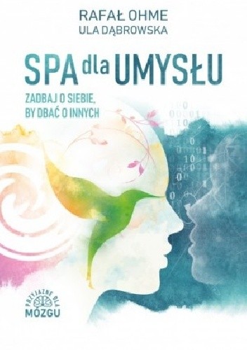 Spa dla umysłu. Zadbaj o siebie by zadbać o innych