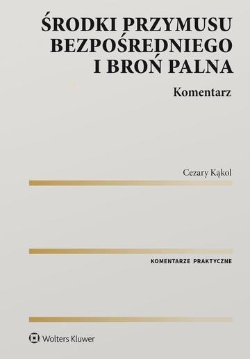 Okładka: Środki przymusu bezpośredniego i broń palna. Komentarz
