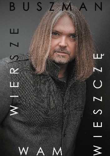 Wiersze wam wieszczę