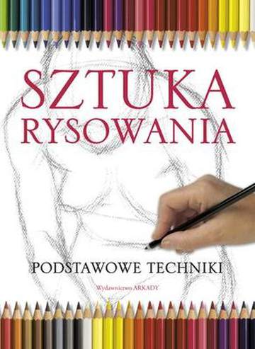 Sztuka rysowania podstawowe techniki