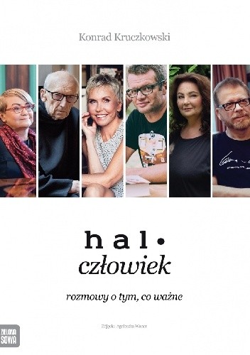 Halo człowiek. Rozmowy o tym, co ważne