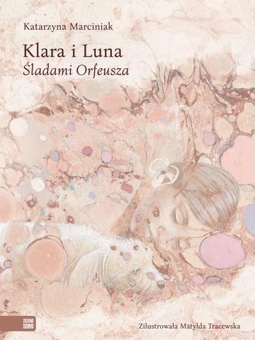 Okładka: Klara i Luna. Śladami Orfeusza