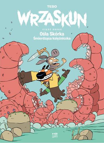 Ośla skórka. Śmierdząca księżniczka. Wrzaskun. Część 2