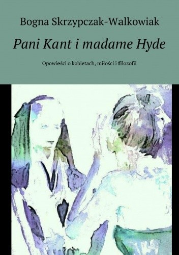 Pani Kant i madame Hyde