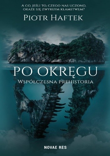 Po okręgu. Współczesna prehistoria