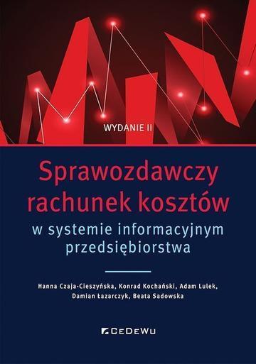 Sprawozdawczy rachunek kosztów w systemie informacyjnym przedsiębiorstwa wyd. 2