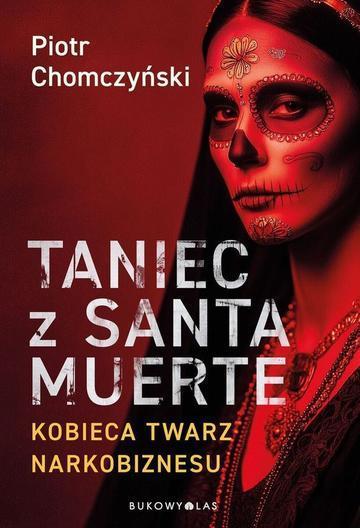 Taniec z Santa Muerte. Kobieca twarz narkobiznesu