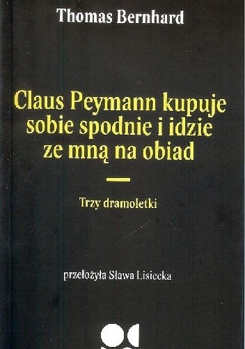 Claus Peymann kupuje sobie spodnie i idzie ze mną na obiad. Trzy dramoletki