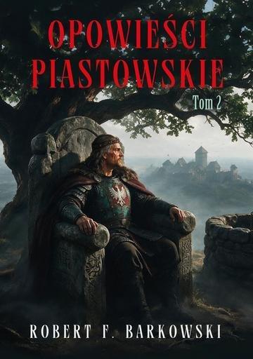 Okładka: Opowieści piastowskie. Tom 2