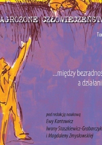 Zagrożone człowieczeństwo. Tom V: ...między bezradnością a działaniem
