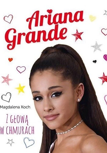 Ariana Grande.Z głową w chmurach